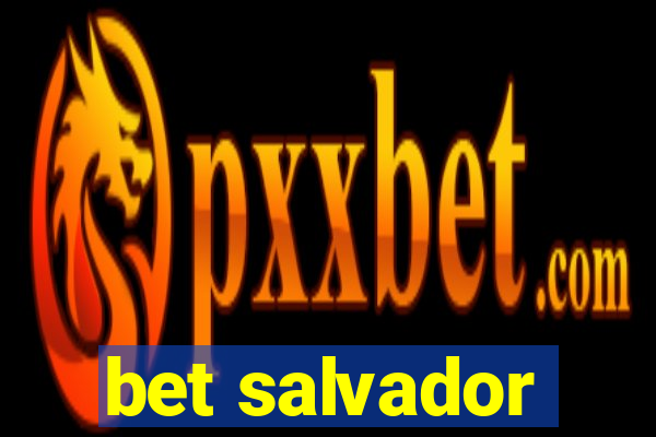 bet salvador